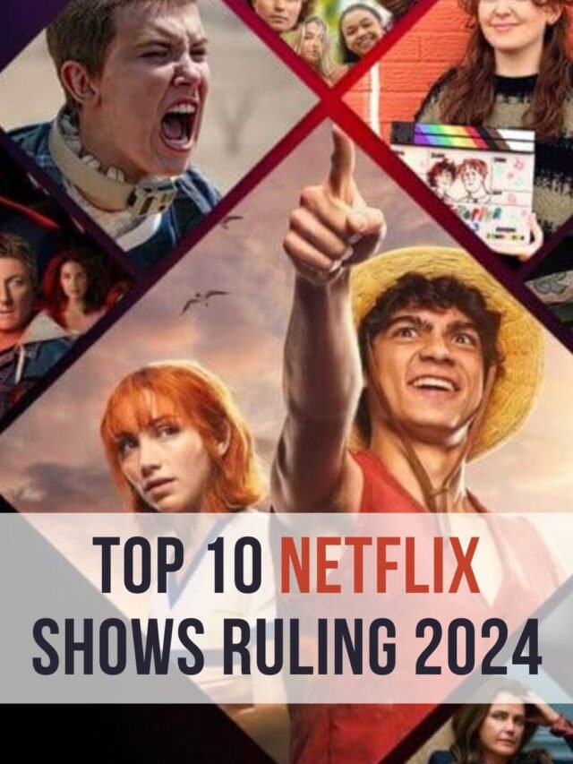 Top 10 Netflix Shows Ruling 2024